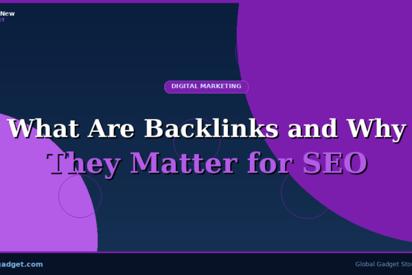 What Are Backlinks and Why They Matter for SEO