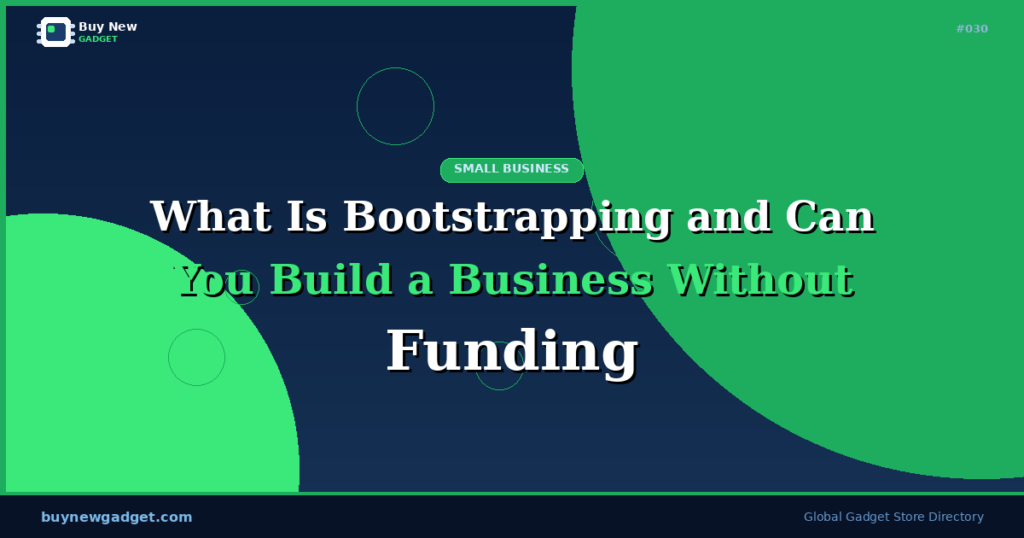 What Is Bootstrapping and Can You Build a Business Without Funding