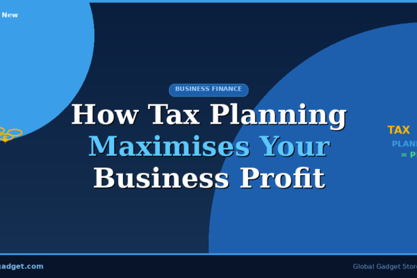 How Tax Planning Plays a Role in Maximising Business Profit