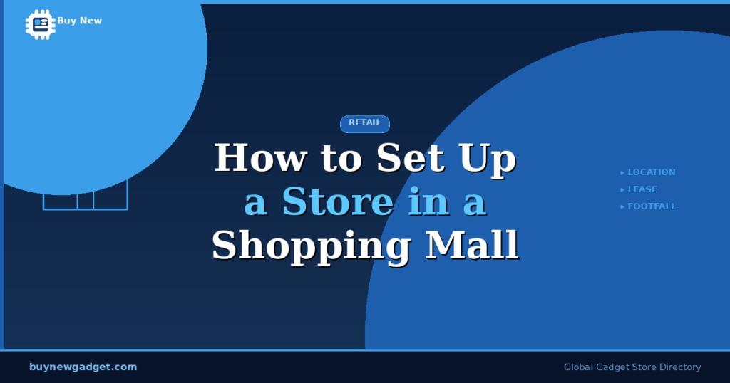 How to Set Up a Store in a Shopping Mall Successfully