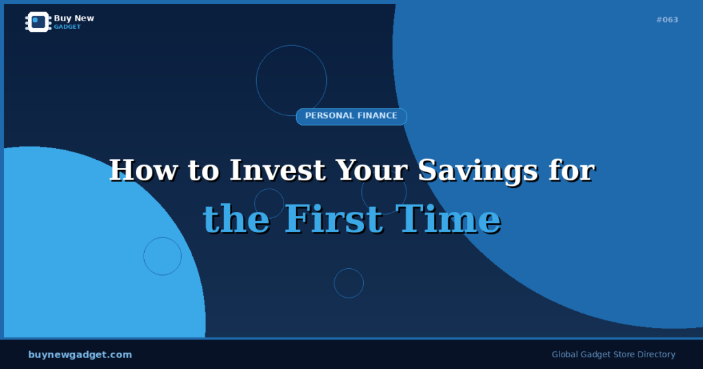 How to Invest Your Savings for the First Time