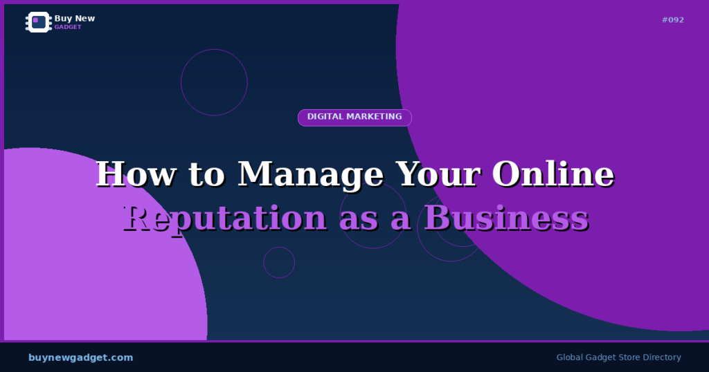How to Manage Your Online Reputation as a Business