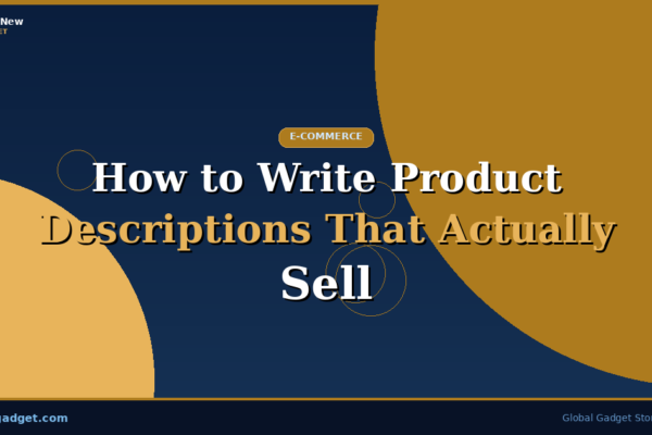How to Write Product Descriptions That Actually Sell
