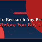 How to Research Any Product Before You Buy It