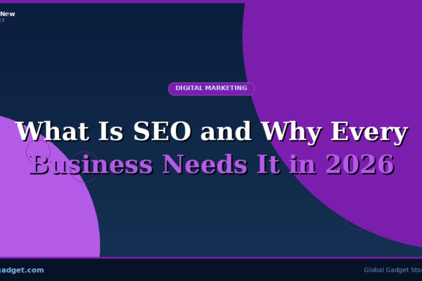 What Is SEO and Why Every Business Needs It in 2026