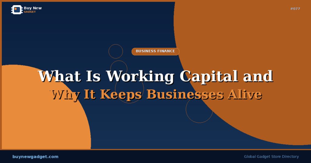 What Is Working Capital and Why It Keeps Businesses Alive