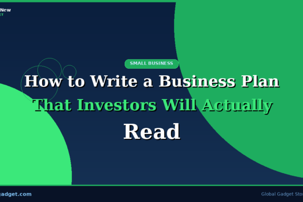 How to Write a Business Plan That Investors Will Actually Read